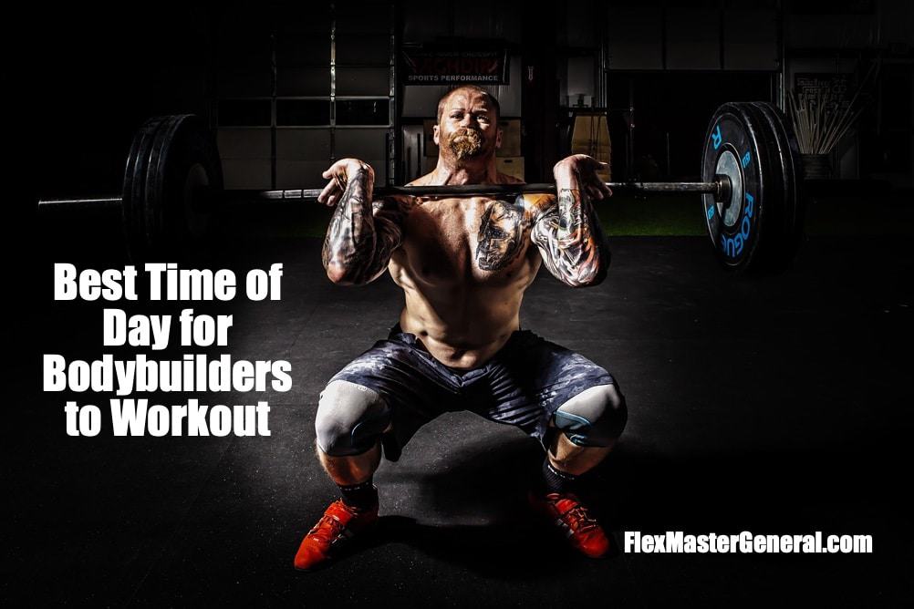 best time of day for bodybuilders to workout