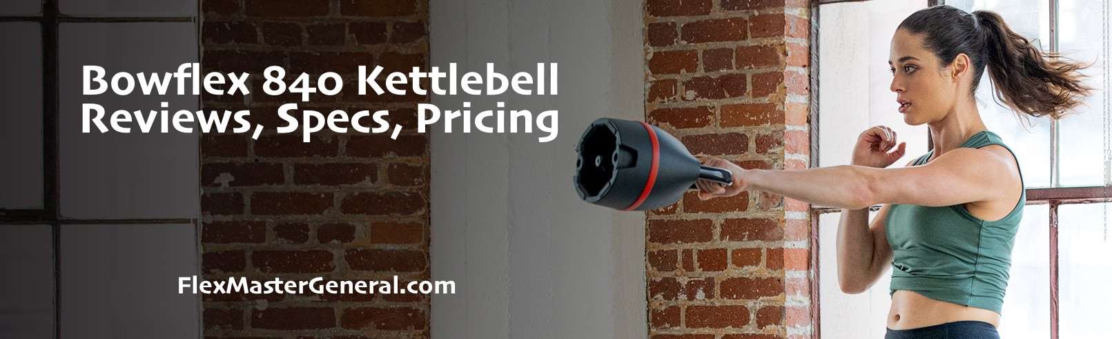 FlexMasterGeneral reviews the new Bowflex 840 adjustable kettlebells